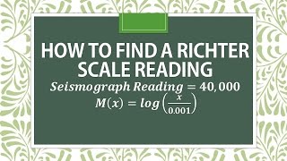 How to Find a Richter Scale Reading Seismograph Reading  40000 [upl. by Ona437]