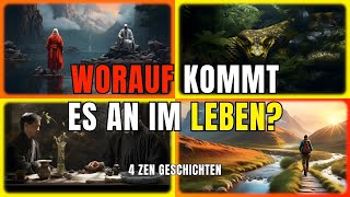 4 Zen Geschichten über den Sinn des Lebens  Buddhistische Geschichten  Weisheitsgeschichten [upl. by Lotsirhc506]