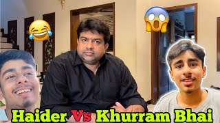 Haider vs Khurram Bhai😱😂 [upl. by Iren]