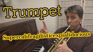 Supercalifragilisticexpialidocious TRUMPET practice video [upl. by Iline923]