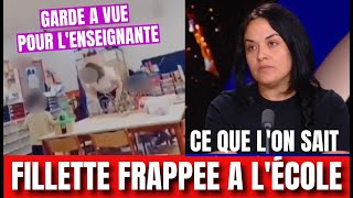 Fillette frappée à lécole Lenseignante en garde à vue  ce que lon sait de son lourd passé [upl. by Anali303]