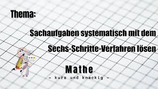 Sachaufgaben systematisch mit dem SechsSchritteVerfahren lösen [upl. by Edvard]