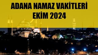 Adana Namaz Vakitleri  EKİM 2024 [upl. by Bloomer366]