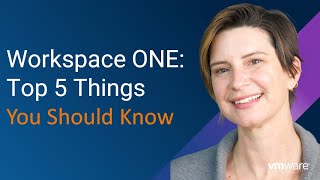 Workspace ONE Top 5 Things You Should Know [upl. by Barthol]