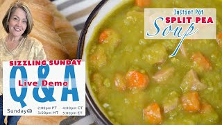 Sizzling Sunday  Instant Pot Split Pea Soup LIVE Recipe QampA [upl. by Artined]