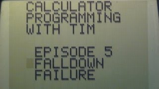 Calculator Programming  Episode 5 Falldown Failure [upl. by Brade174]