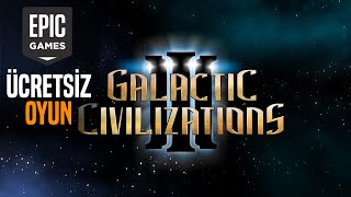 EPIC GAMES ÜCRETSİZ OYUNU  GALACTIC CIVILIZATIONS 3 TÜRKÇE ANLATIM [upl. by Magda]