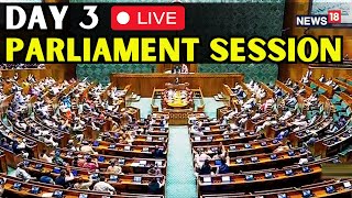 18th Lok Sabha LIVE  Day3 Of The Lok Sabha Session  NDA Vs INDIA In Parliament  N18L  Live [upl. by Atinit]