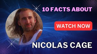 10 FACTS ABOUT NICOLAS CAGE [upl. by Ardys]