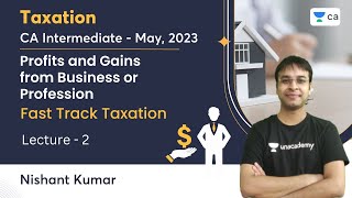 Profits and Gains from Business or Profession  Lecture 2  Fast Track Taxation  Nishant Kumar [upl. by Ringe343]