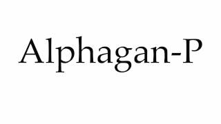 How to Pronounce AlphaganP [upl. by Azal]