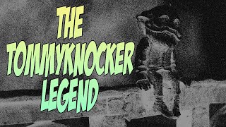 The Tommyknocker Legend [upl. by Retsbew]