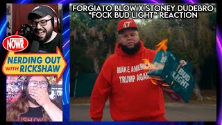 Forgiato Blow amp Stoney Dudebro  FOCK BUD LIGHT  MUSIC VIDEO Reaction [upl. by Kris]