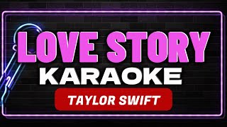 LOVE STORY  TAYLOR SWIFT KARAOKE [upl. by Skricki]