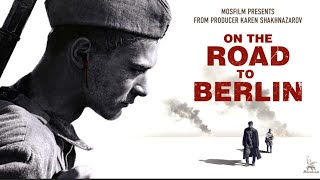 On the Road to Berlin  WAR MOVIE  FULL MOVIE 2015 [upl. by Ylle740]