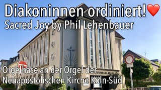 Die Diakoninnen sind da ❤️ Orgelmusik Sacred Joy im Gottesdienst Neupostolische Kirche NAK [upl. by Nywra]