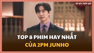 Top 8 phim hay nhất của 2PM Junho  Tạp Hóa Phim Hàn [upl. by Eedya]