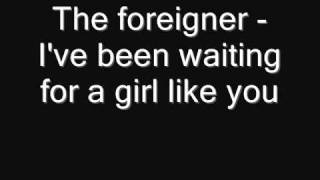 Foreigner  Ive been waiting for a girl like youTaZz Lyrics [upl. by Bolitho]