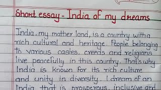 Short essay India of my dream 250300 words in English short essay writing in English short essay [upl. by Imrots]