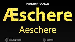 How to Pronounce Æschere or Aeschere [upl. by Erena]