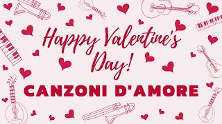 Italian Love Songs  San Valentino  Canzoni damore italiane [upl. by Enitsuj683]