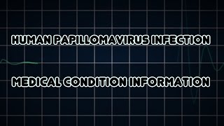 Human papillomavirus infection Medical Condition [upl. by Matthias281]