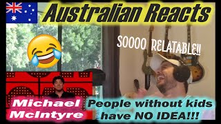 Michael McIntyre  People Without Children Have NO IDEA Australian Reacts [upl. by Yenolem321]