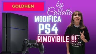 GUIDA FACILE  Modifica PS4 Rimovibile by Carlotta 😁 2024 goldhen ps4 playstation [upl. by Assiralc]