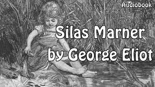 Silas Marner by George Eliot  Audiobook [upl. by Purvis122]