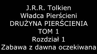 Władca Pierścieni DRUŻYNA PIERŚCIENIA  TOM 1  ks1  Rozdział 1  Zabawa z dawna oczekiwana [upl. by Enived]