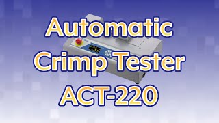 Automatic Crimp Tester ACT220 [upl. by Cristoforo115]