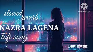 Nazra Lagena Lofi Song Slowed and Reverb ftDarshanRavalDZ [upl. by Sivram241]