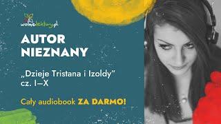 Dzieje Tristana i Izoldy cz I–X – CAŁY AUDIOBOOK ZA DARMO cz 23  Wolne Lektury [upl. by Fidel]