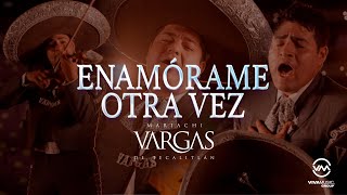 Mariachi Vargas de Tecalitlán  Enamórame Otra Vez Video Oficial [upl. by Molton156]