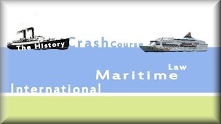 International Maritime Law the history [upl. by Clorinde]