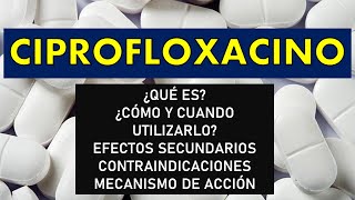 🔴 CIPROFLOXACINO  PARA QUÉ SIRVE EFECTOS SECUNDARIOS CONTRAINDICACIONES MECANISMO DE ACCIÓN [upl. by Llerrac654]