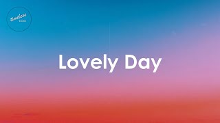 Bill Withers  Lovely Day Lyrics [upl. by Noemis]