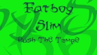 FATboy Slim  Push the tempo [upl. by Lydie]