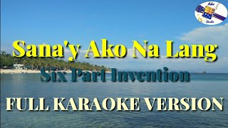 quotSanay Ako Nalangquot Full KaraokeSix Part Invention [upl. by Carlyn]