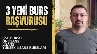 3 YENİ BURS BAŞVURUSU LİSE ÖNLİSANS LİSANS YÜKSEK LİSANS BURSLARI [upl. by Siusan730]