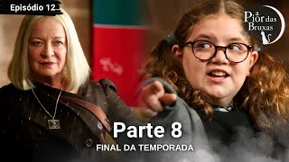 A Pior Das Bruxas🔮  Temporada 1 Episódio 12  Parte 9 FİNAL DA TEMPORADA [upl. by Ita]