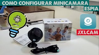 CONFIGURAR Y CONECTAR MINICAMARA ESPIA APLICACIONJXLCAM [upl. by Sheley168]