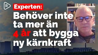 Vattenfall vill utreda om ny kärnkraft  Expert quotBehöver inte ta mer än 4 år att byggaquot [upl. by Riada734]