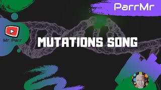 Mutations Song [upl. by Biernat468]