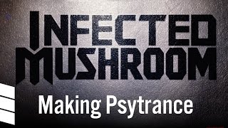 Infected Mushroom Making Psytrance [upl. by Enyal]