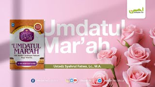 Ustadz Syahrul Fatwa Lc MA  Kitab Umdatul Marah [upl. by Wang480]