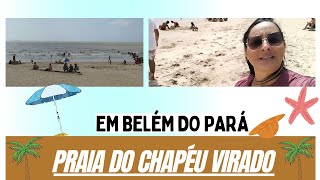 VLOG PARTE 5 PRAIA DO CHAPÉU VIRADO EM BELÉM DO PARÁ 🌴belemdopará turismo mosqueiro praia [upl. by Ennaeerb638]