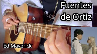 Fuentes de Ortiz  Ed Maverick Fingerstyle Guitar Cover [upl. by Akselav630]