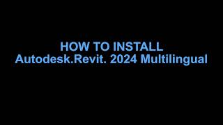 How to Install Revit 2024 Multilingual with Content Libraries [upl. by Attennod564]