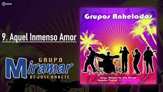 Grupo Miramar De José Barete  Aquel Inmenso Amor [upl. by Lenoj789]